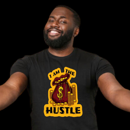 I am the Hustle T-SHIRT