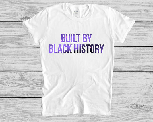 BUILT BY BLACK HISTORY T-SHIRT