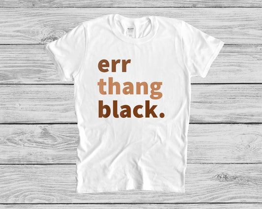 Err thang Black T-SHIRT