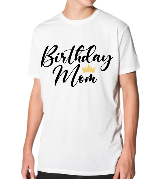 BIRTHDAY MOM T-SHIRT