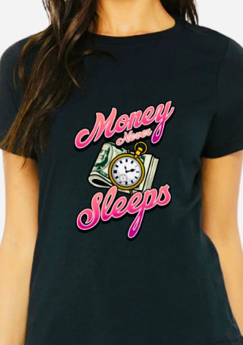 MONEY NEVER SLEEP T-SHIRT